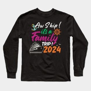 Family Cruise trip 2024, Family Vacation trip Long Sleeve T-Shirt